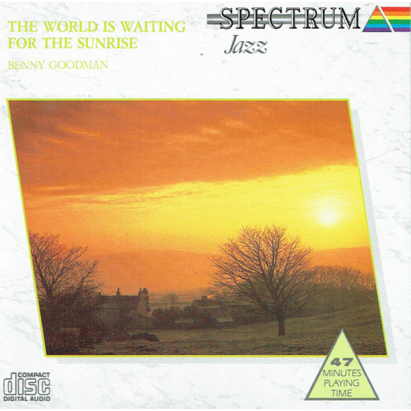 Benny Goodman – The World Is Waiting For The Sunrise Benny Goodman – The World Is Waiting For The Sunrise
